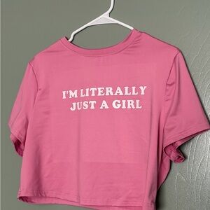 SHEIN Pink Crop Top - "I'm Literally Just A Girl"